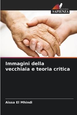 Immagini della vecchiaia e teoria critica - Aissa El Mhindi - cover