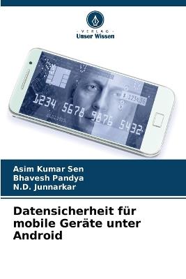 Datensicherheit für mobile Geräte unter Android - Asim Kumar Sen,Bhavesh Pandya,N D Junnarkar - cover