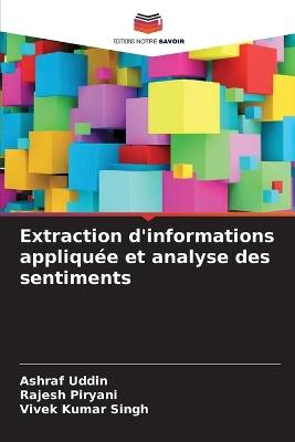 Extraction d'informations appliquée et analyse des sentiments - Ashraf Uddin,Rajesh Piryani,Vivek Kumar Singh - cover