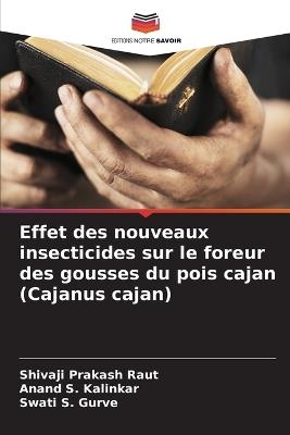 Effet des nouveaux insecticides sur le foreur des gousses du pois cajan (Cajanus cajan) - Shivaji Prakash Raut,Anand S Kalinkar,Swati S Gurve - cover