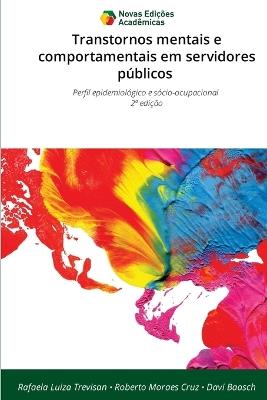 Transtornos mentais e comportamentais em servidores públicos - Rafaela Luiza Trevisan,Roberto Moraes Cruz,Davi Baasch - cover