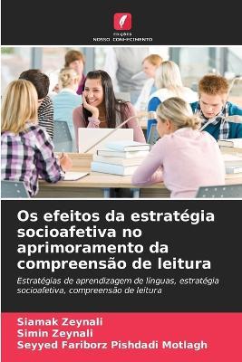 Os efeitos da estratégia socioafetiva no aprimoramento da compreensão de leitura - Siamak Zeynali,Simin Zeynali,Seyyed Fariborz Pishdadi Motlagh - cover