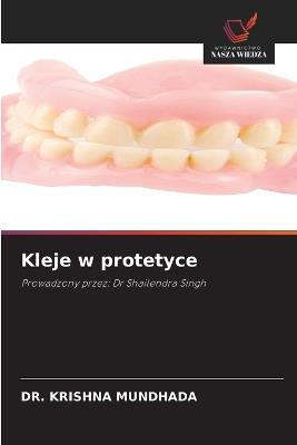 Kleje w protetyce - Krishna Mundhada - cover