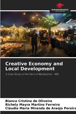 Creative Economy and Local Development - Bianca Cristina de Oliveira,Richely Mayra Martins Ferreira,Cláud Maria Miranda de Araújo Pereira - cover