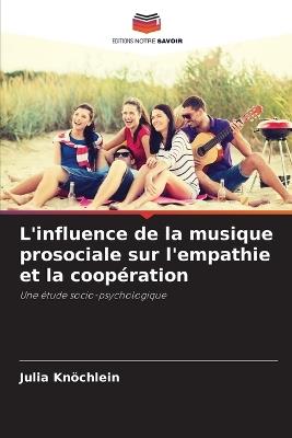 L'influence de la musique prosociale sur l'empathie et la coopération - Julia Knöchlein - cover