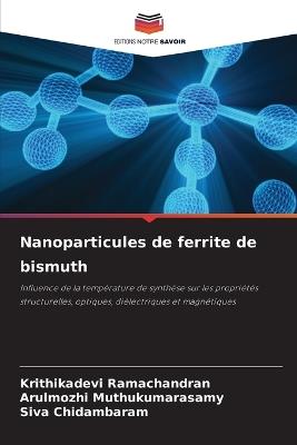 Nanoparticules de ferrite de bismuth - Krithikadevi Ramachandran,Arulmozhi Muthukumarasamy,Siva Chidambaram - cover