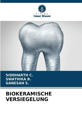 Biokeramische Versiegelung - Siddharth C,Swathika B,Ganesan S - cover