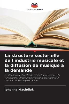 La structure sectorielle de l'industrie musicale et la diffusion de musique à la demande - Johanna Maciollek - cover
