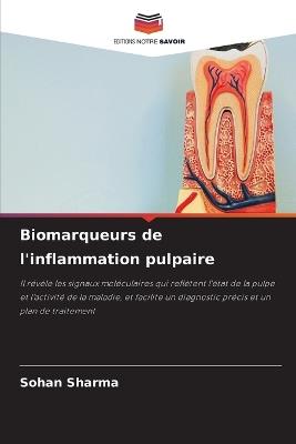 Biomarqueurs de l'inflammation pulpaire - Sohan Sharma - cover