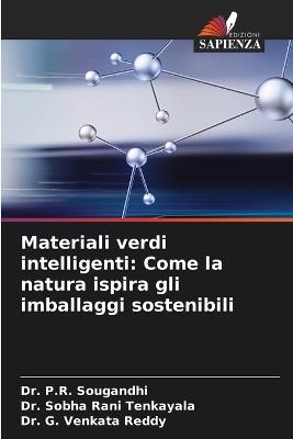 Materiali verdi intelligenti: Come la natura ispira gli imballaggi sostenibili - P R Sougandhi,Sobha Rani Tenkayala,G Venkata Reddy - cover