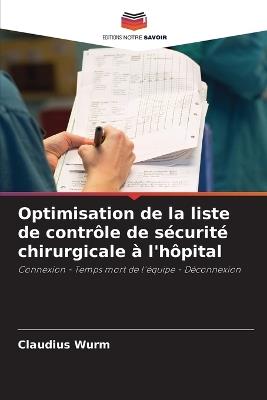 Optimisation de la liste de contrôle de sécurité chirurgicale à l'hôpital - Claudius Wurm - cover
