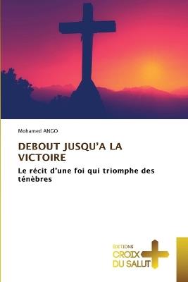 Debout Jusqu'a La Victoire - Mohamed Ango - cover
