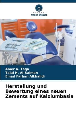 Herstellung und Bewertung eines neuen Zements auf Kalziumbasis - Amer a Taqa,Talal H Al-Salman,Emad Farhan Alkhalidi - cover