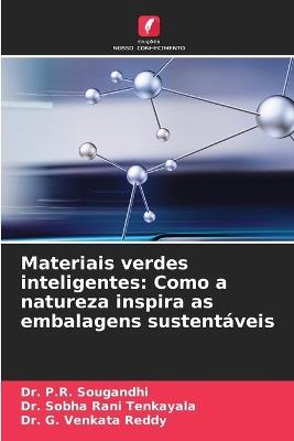 Materiais verdes inteligentes: Como a natureza inspira as embalagens sustentáveis - P R Sougandhi,Sobha Rani Tenkayala,G Venkata Reddy - cover