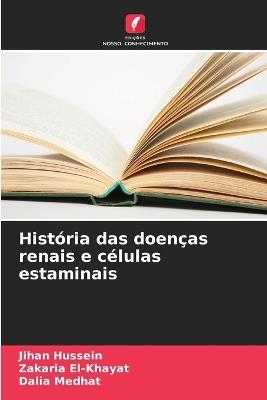 História das doenças renais e células estaminais - Jihan Hussein,Zakaria El-Khayat,Dalia Medhat - cover