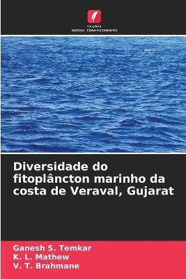 Diversidade do fitoplâncton marinho da costa de Veraval, Gujarat - Ganesh S Temkar,K L Mathew,V T Brahmane - cover