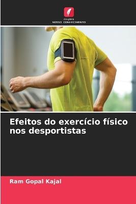Efeitos do exercício físico nos desportistas - Ram Gopal Kajal - cover