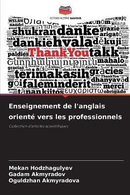 Enseignement de l'anglais orienté vers les professionnels - Mekan Hodzhagulyev,Gadam Akmyradov,Oguldzhan Akmyradova - cover