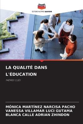 La Qualité Dans l'Éducation - Mónica Martínez Narcisa Pacho,Vanessa Villamar Luci Gutama,Blanca Calle Adrian Zhindon - cover
