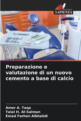 Preparazione e valutazione di un nuovo cemento a base di calcio - Amer a Taqa,Talal H Al-Salman,Emad Farhan Alkhalidi - cover