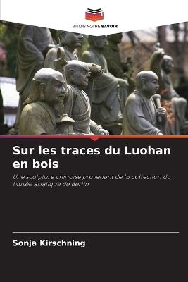 Sur les traces du Luohan en bois - Sonja Kirschning - cover