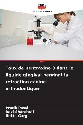 Taux de pentraxine 3 dans le liquide gingival pendant la rétraction canine orthodontique - Pratik Patel,Ravi Shanthraj,Nekta Garg - cover