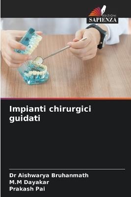 Impianti chirurgici guidati - Aishwarya Bruhanmath,M M Dayakar,Prakash Pai - cover