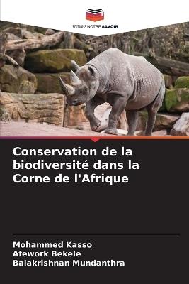 Conservation de la biodiversité dans la Corne de l'Afrique - Mohammed Kasso,Afework Bekele,Balakrishnan Mundanthra - cover