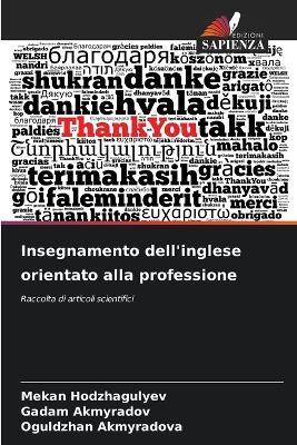 Insegnamento dell'inglese orientato alla professione - Mekan Hodzhagulyev,Gadam Akmyradov,Oguldzhan Akmyradova - cover