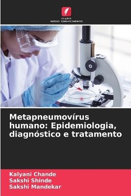 Metapneumovírus humano: Epidemiologia, diagnóstico e tratamento - Kalyani Chande,Sakshi Shinde,Sakshi Mandekar - cover