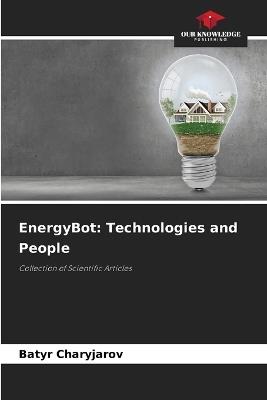 EnergyBot: Technologies and People - Batyr Charyjarov - cover