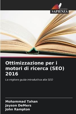 Ottimizzazione per i motori di ricerca (SEO) 2016 - Mohammad Tahan,Jayson DeMers,John Rampton - cover