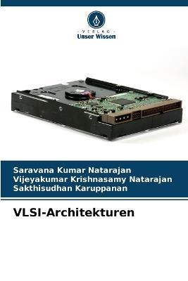 VLSI-Architekturen - Saravana Kumar Natarajan,Vijeyakumar Krishnasamy Natarajan,Sakthisudhan Karuppanan - cover
