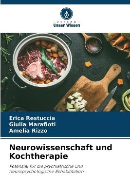 Neurowissenschaft und Kochtherapie - Erica Restuccia,Giulia Marafioti,Amelia Rizzo - cover