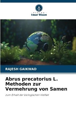 Abrus precatorius L. Methoden zur Vermehrung von Samen - Rajesh Gaikwad - cover