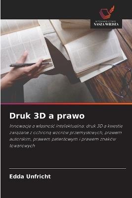 Druk 3D a prawo - Edda Unfricht - cover