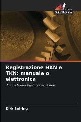 Registrazione HKN e TKN: manuale o elettronica - Dirk Seiring - cover