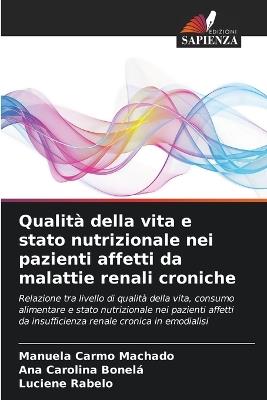Qualità della vita e stato nutrizionale nei pazienti affetti da malattie renali croniche - Manuela Carmo Machado,Ana Carolina Bonelá,Luciene Rabelo - cover