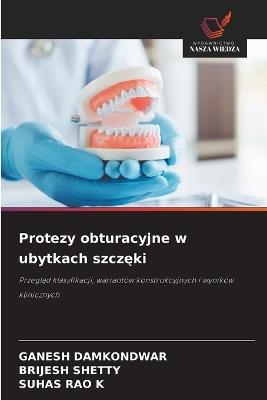 Protezy obturacyjne w ubytkach szczęki - Ganesh Damkondwar,Brijesh Shetty,Suhas Rao K - cover
