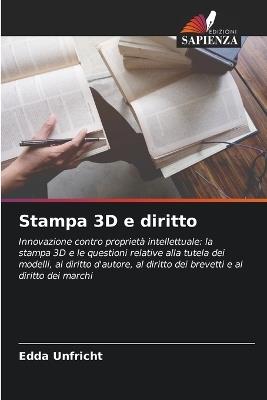 Stampa 3D e diritto - Edda Unfricht - cover