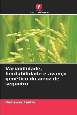 Variabilidade, herdabilidade e avanço genético do arroz de sequeiro - Demewez Fentie - cover