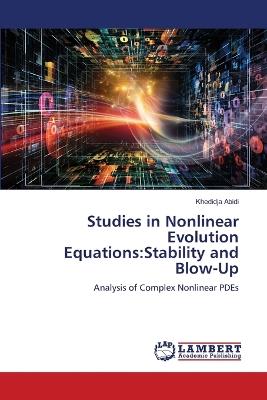 Studies in Nonlinear Evolution Equations: Stability and Blow-Up - Khedidja Abidi - cover