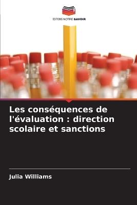 Les conséquences de l'évaluation: direction scolaire et sanctions - Julia Williams - cover