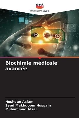 Biochimie médicale avancée - Nosheen Aslam,Syed Makhdoom Hussain,Muhammad Afzal - cover