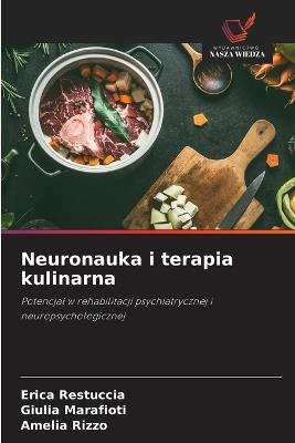 Neuronauka i terapia kulinarna - Erica Restuccia,Giulia Marafioti,Amelia Rizzo - cover