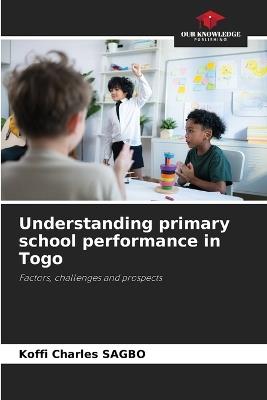 Understanding primary school performance in Togo - Koffi Charles Sagbo - cover
