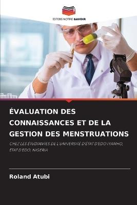Évaluation Des Connaissances Et de la Gestion Des Menstruations - Roland Atubi - cover