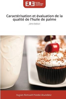 Caractérisation et évaluation de la qualité de l'huile de palme - Hugues Romuald Pamba Boundena - cover