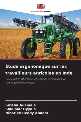 Étude ergonomique sur les travailleurs agricoles en Inde - Sirisha Adamala,Sukumar Uyyala,Niharika Reddy Andem - cover