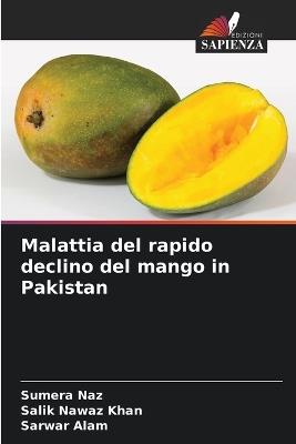 Malattia del rapido declino del mango in Pakistan - Sumera Naz,Salik Nawaz Khan,Sarwar Alam - cover
